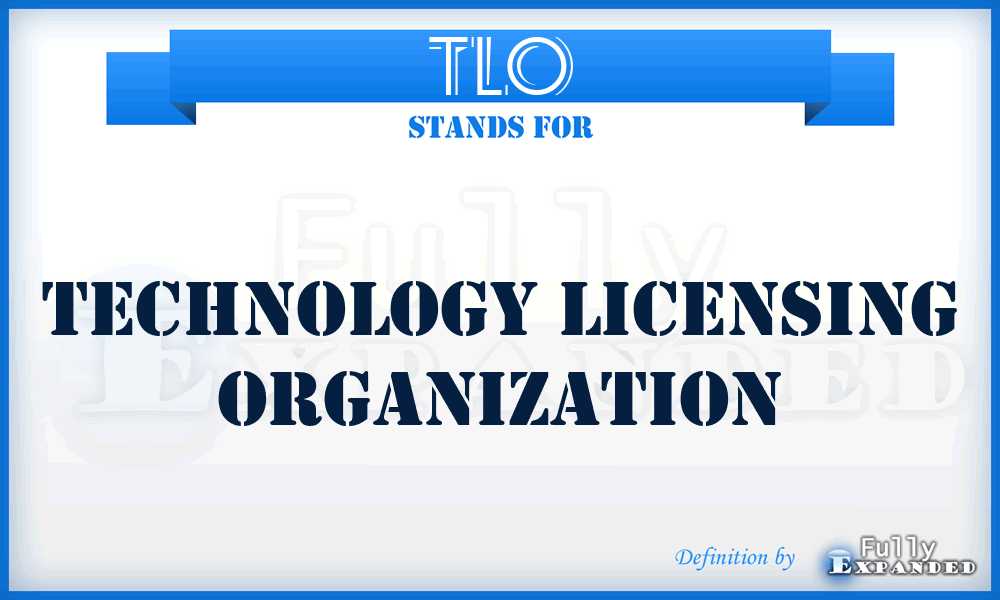 TLO - Technology Licensing Organization