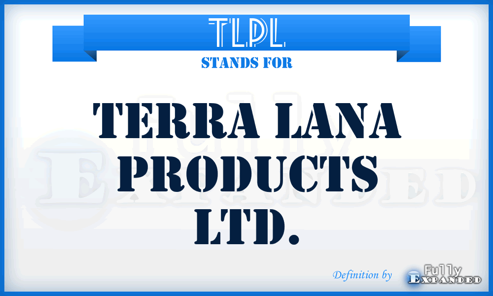 TLPL - Terra Lana Products Ltd.