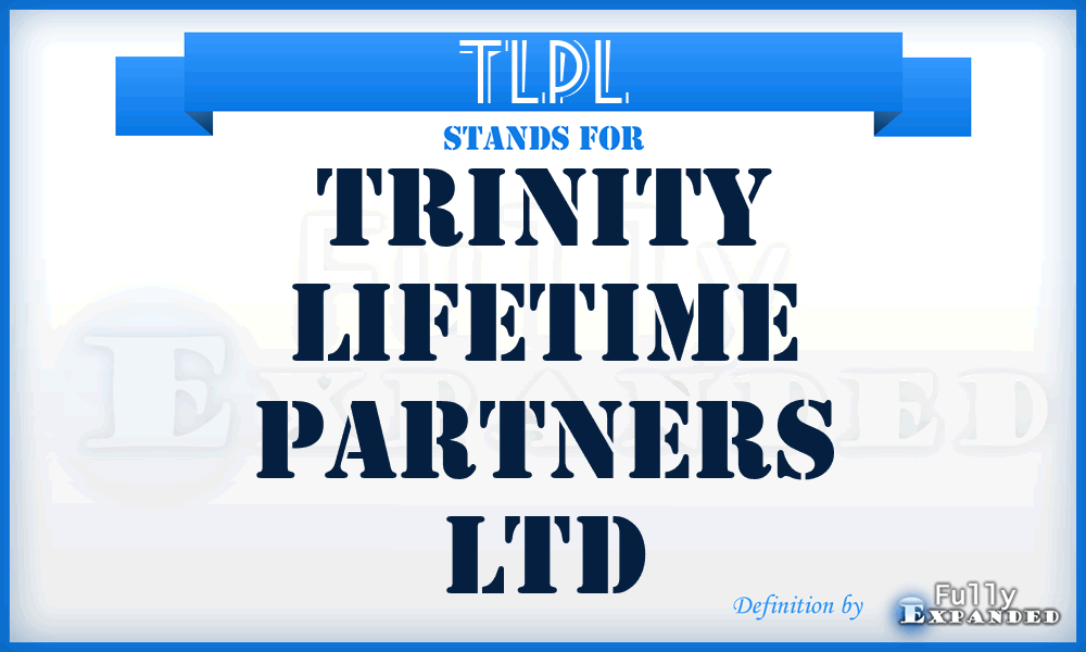 TLPL - Trinity Lifetime Partners Ltd