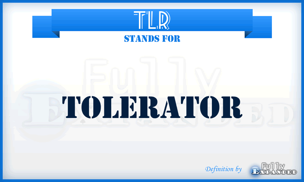TLR - ToLeratoR