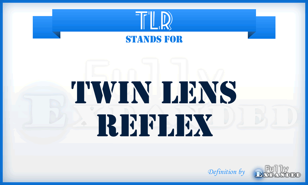 TLR - Twin Lens Reflex