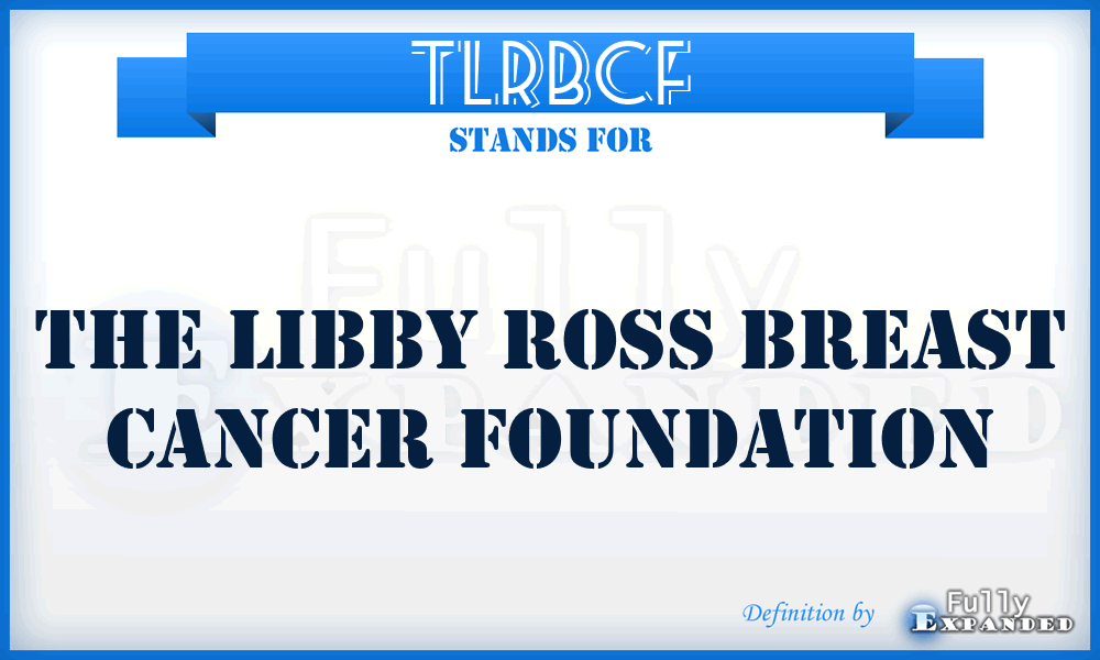 TLRBCF - The Libby Ross Breast Cancer Foundation