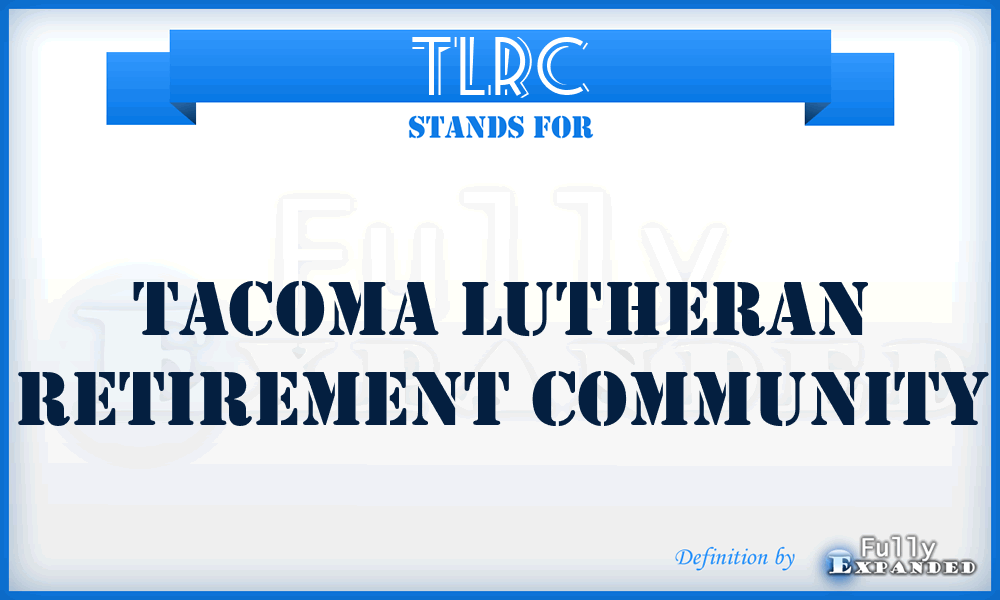 TLRC - Tacoma Lutheran Retirement Community