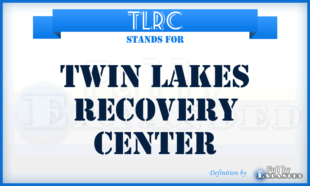 TLRC - Twin Lakes Recovery Center