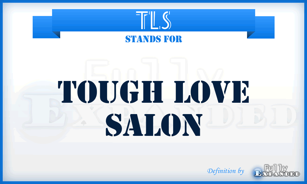 TLS - Tough Love Salon