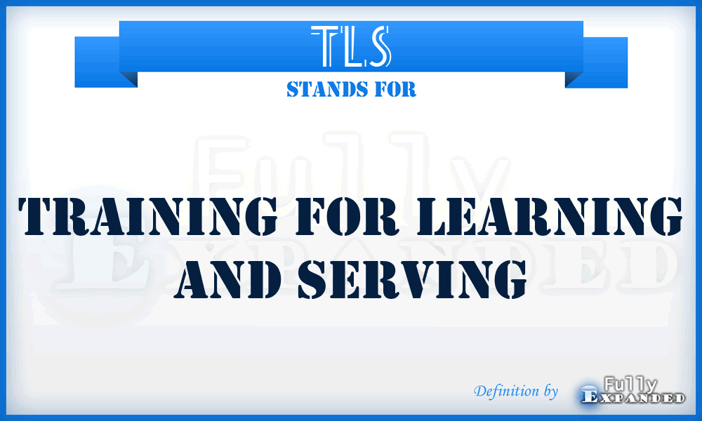 TLS - Training For Learning And Serving