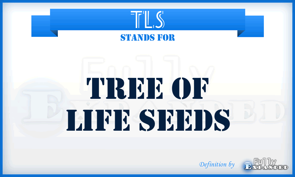 TLS - Tree of Life Seeds
