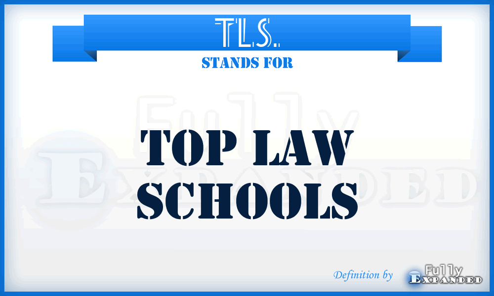 TLS. - Top Law Schools