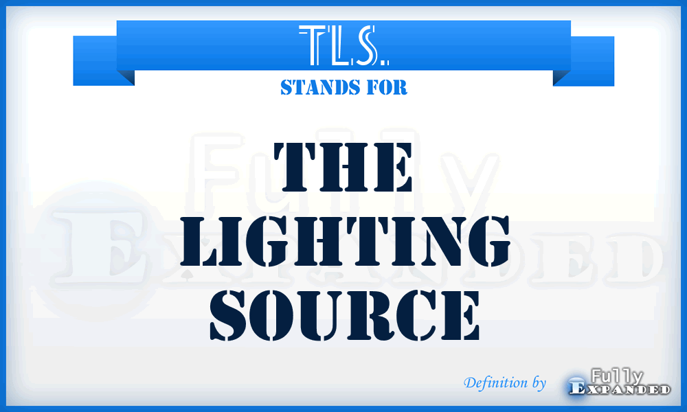 TLS. - The Lighting Source