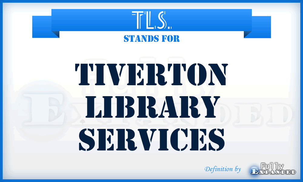 TLS. - Tiverton Library Services