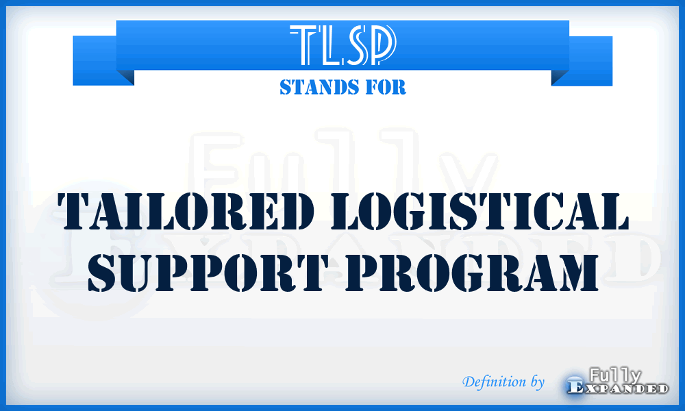 TLSP - Tailored Logistical Support Program