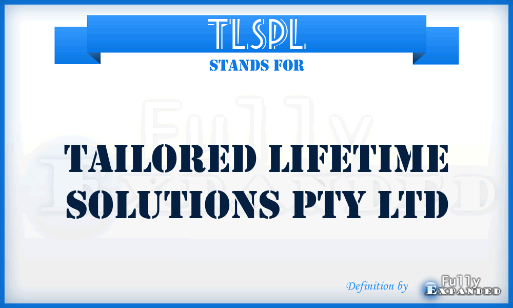 TLSPL - Tailored Lifetime Solutions Pty Ltd