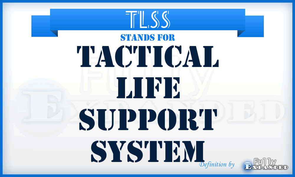 TLSS - tactical life support system