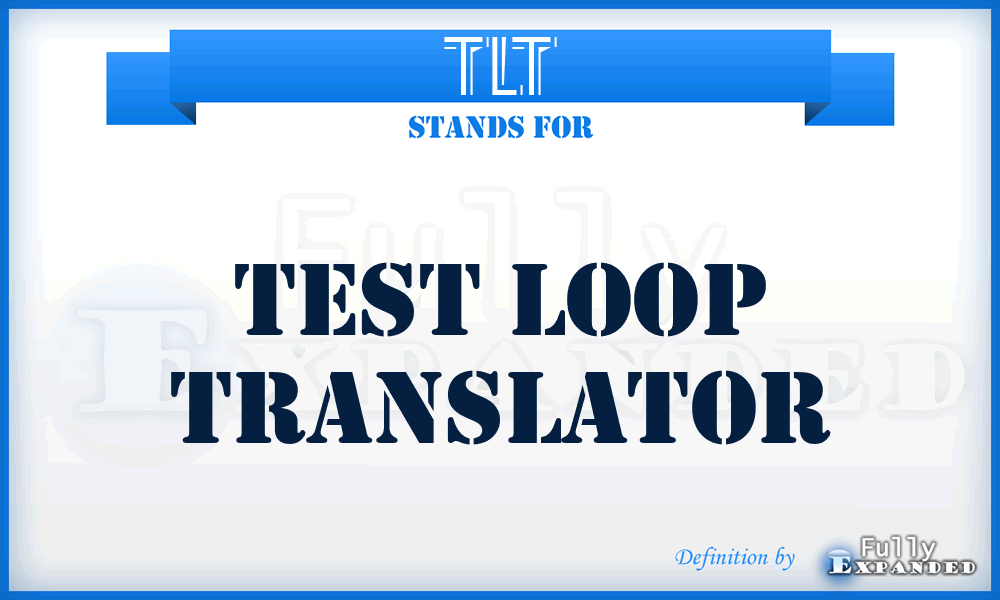 TLT - test loop translator