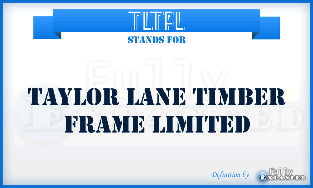 TLTFL - Taylor Lane Timber Frame Limited