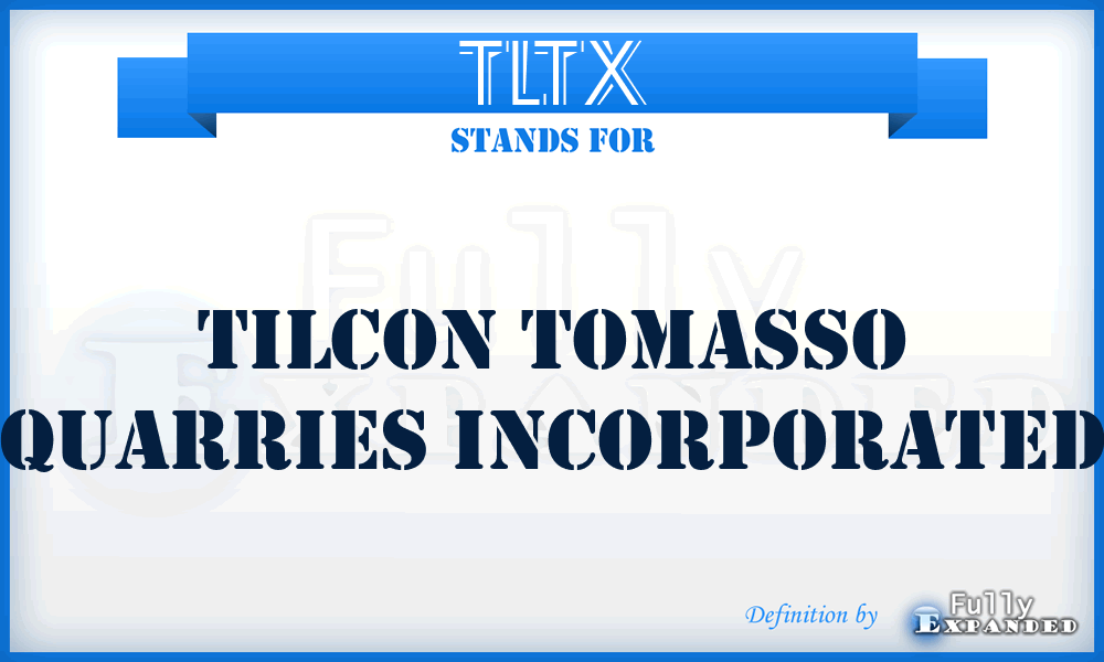 TLTX - Tilcon Tomasso Quarries Incorporated