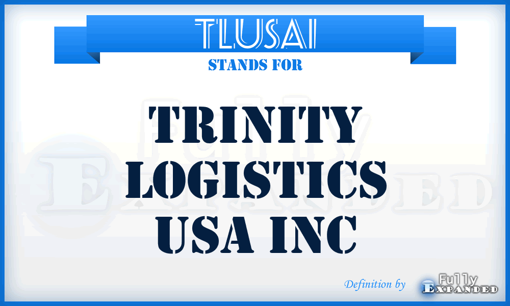 TLUSAI - Trinity Logistics USA Inc