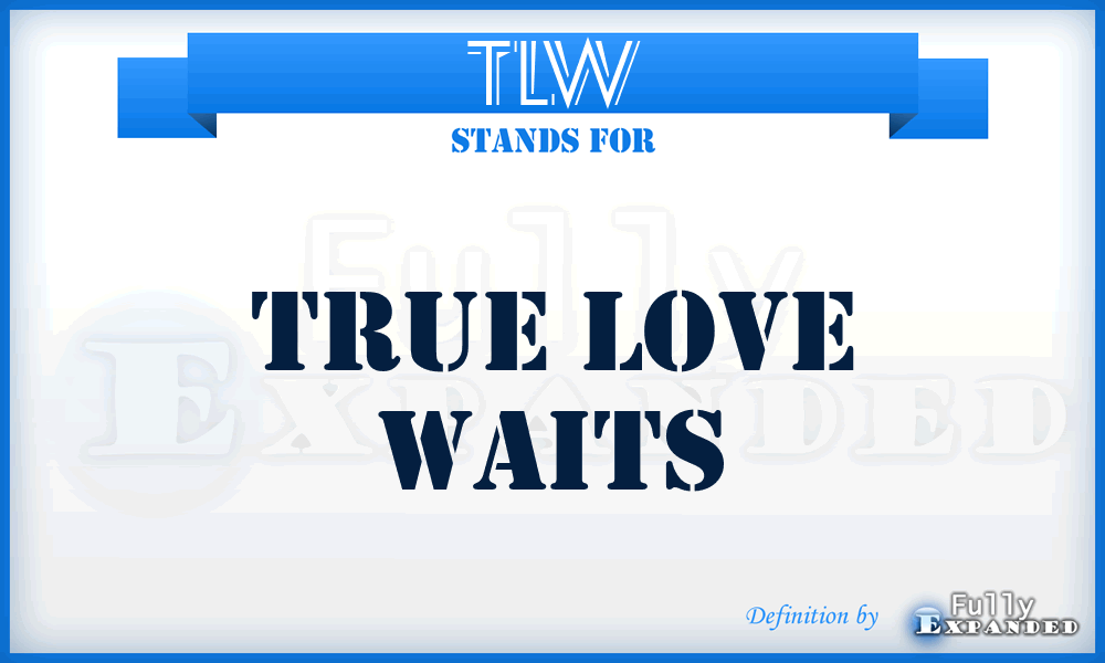 TLW - True Love Waits