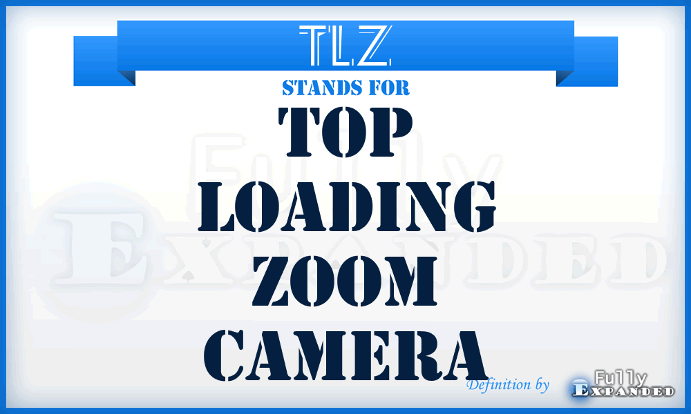 TLZ - Top Loading Zoom Camera