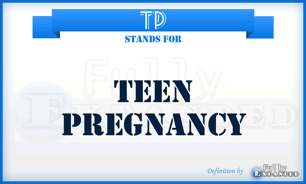 TP - Teen Pregnancy