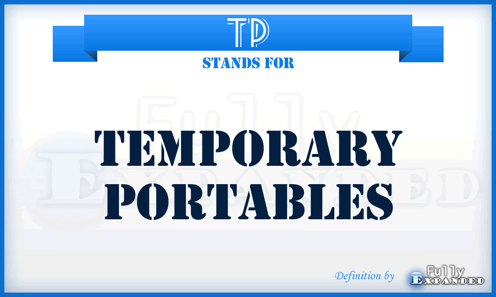 TP - Temporary Portables