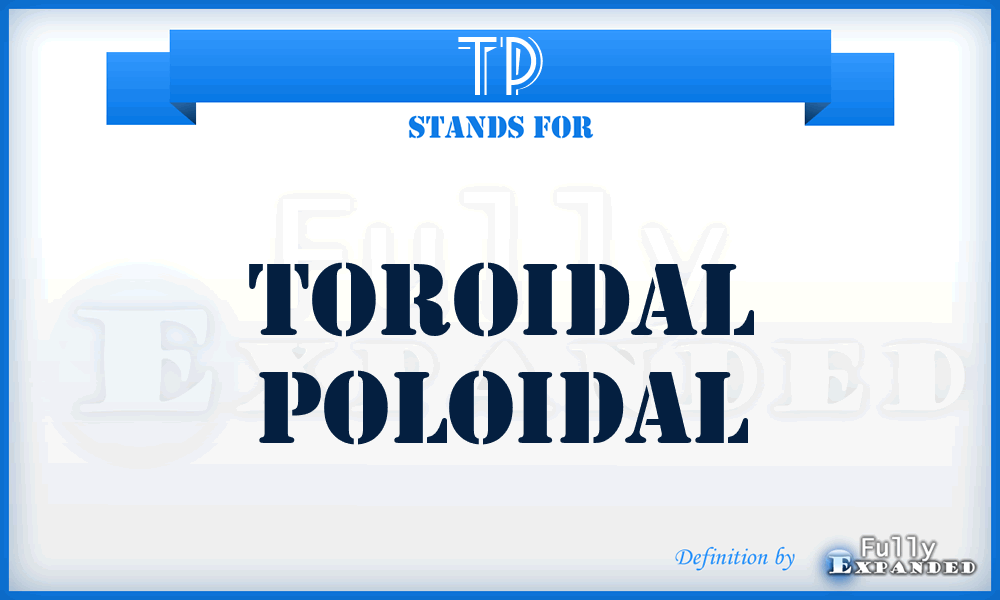 TP - Toroidal Poloidal