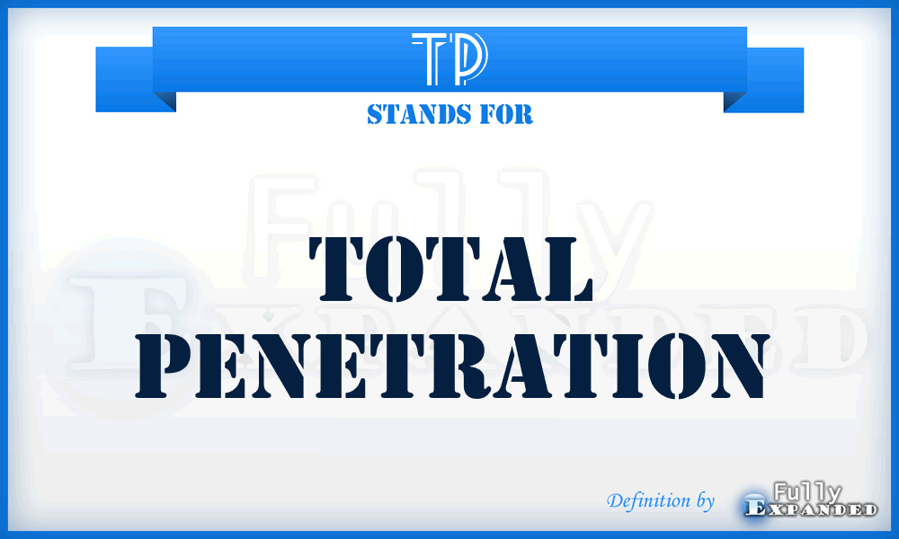 TP - Total Penetration