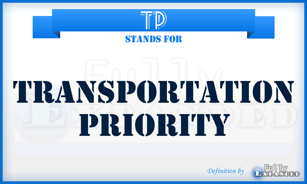 TP - Transportation Priority