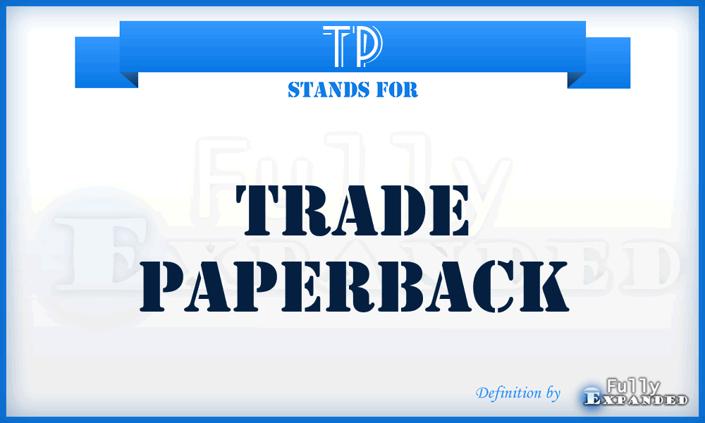 TP - Trade Paperback