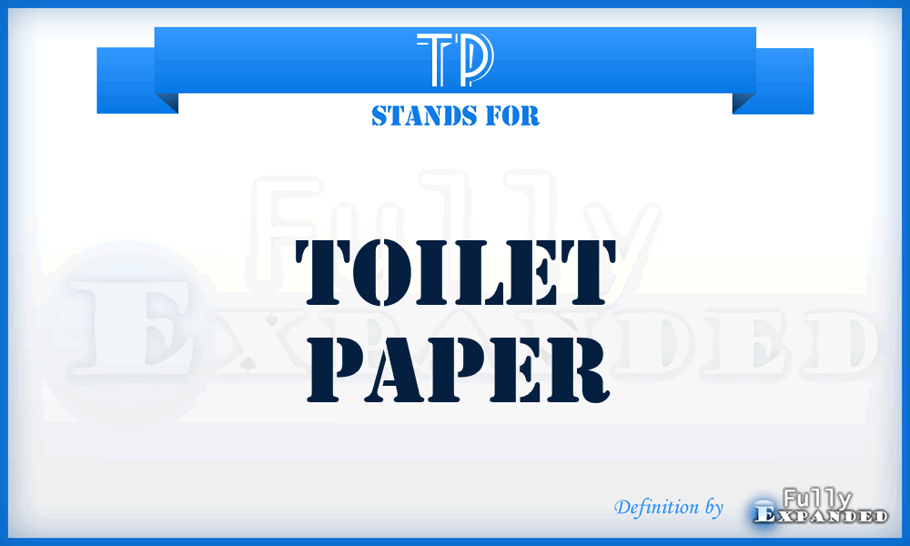 TP - toilet paper