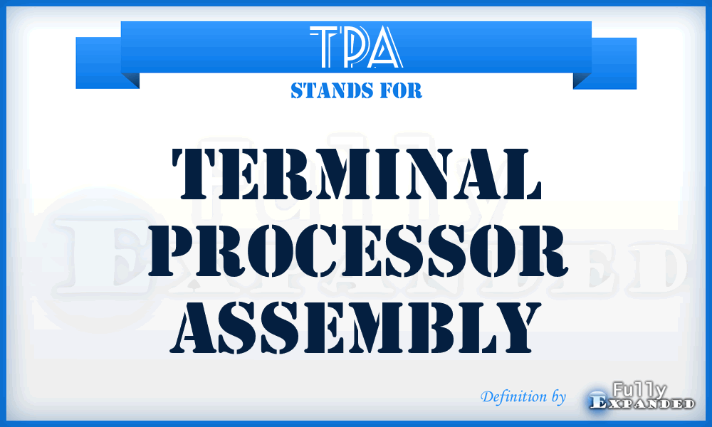 TPA - terminal processor assembly
