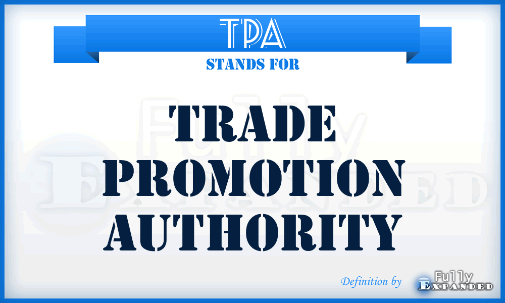 TPA - Trade Promotion Authority