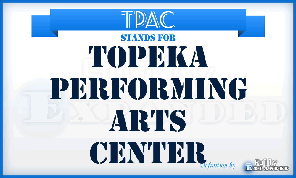 TPAC - Topeka Performing Arts Center