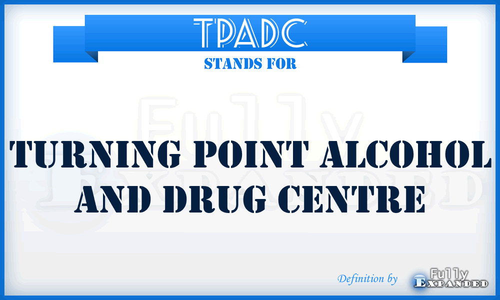 TPADC - Turning Point Alcohol and Drug Centre