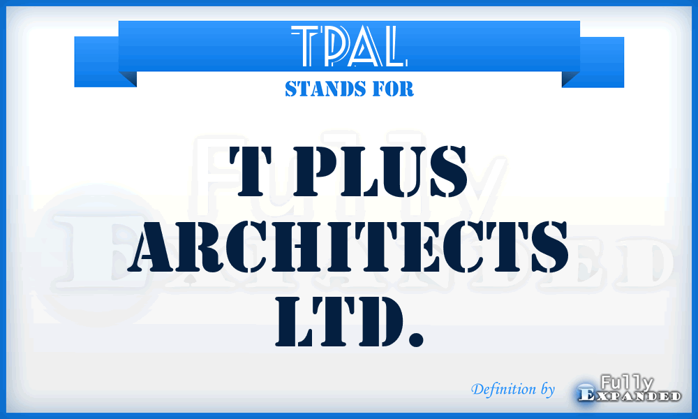 TPAL - T Plus Architects Ltd.