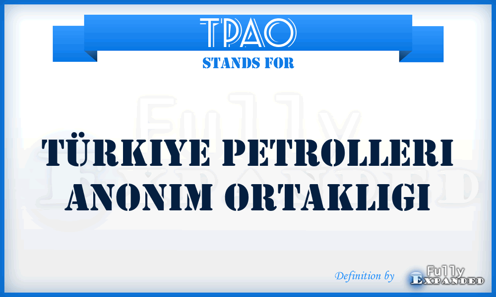 TPAO - TüRkiye Petrolleri Anonim Ortakligi