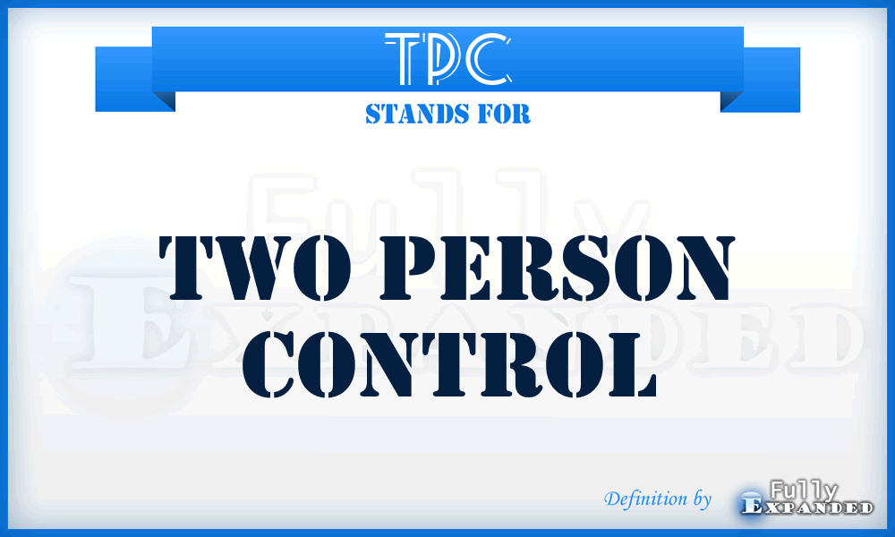 TPC - two person control