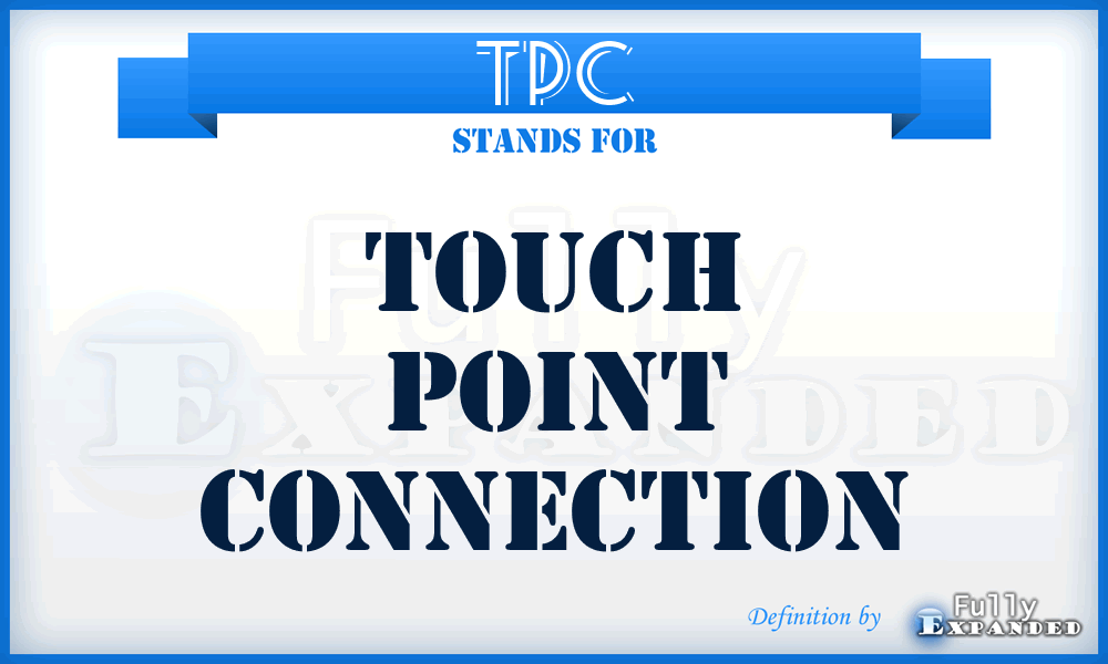 TPC - Touch Point Connection