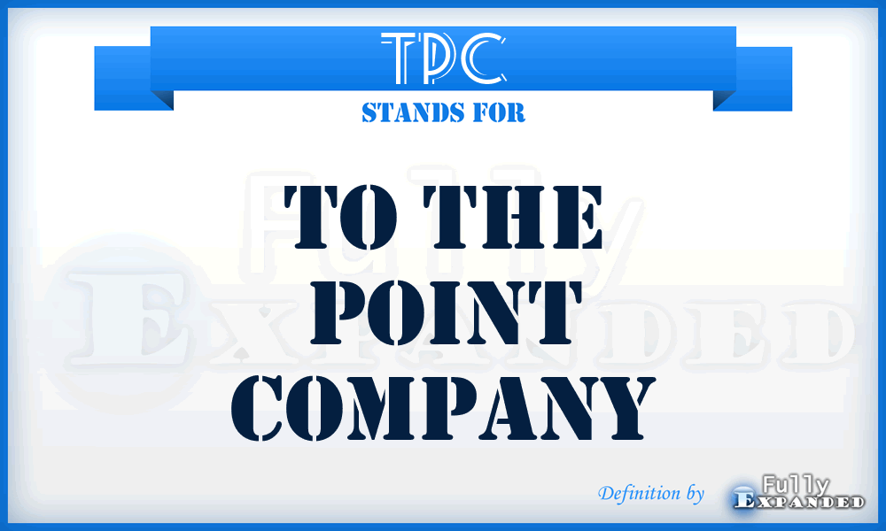 TPC - To the Point Company