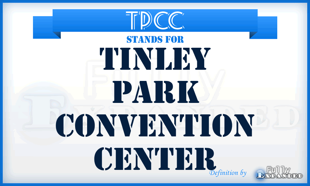 TPCC - Tinley Park Convention Center