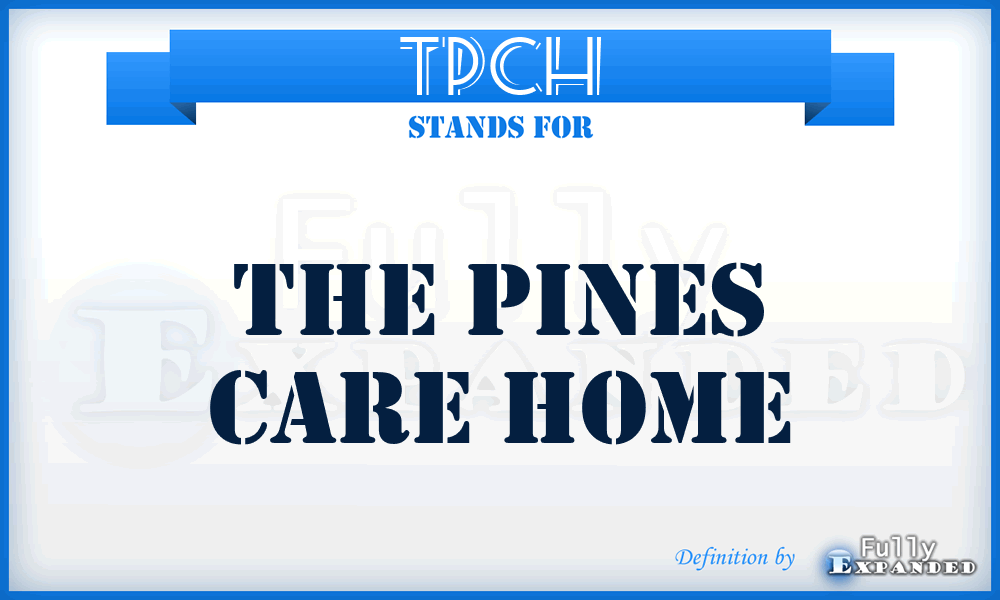 TPCH - The Pines Care Home
