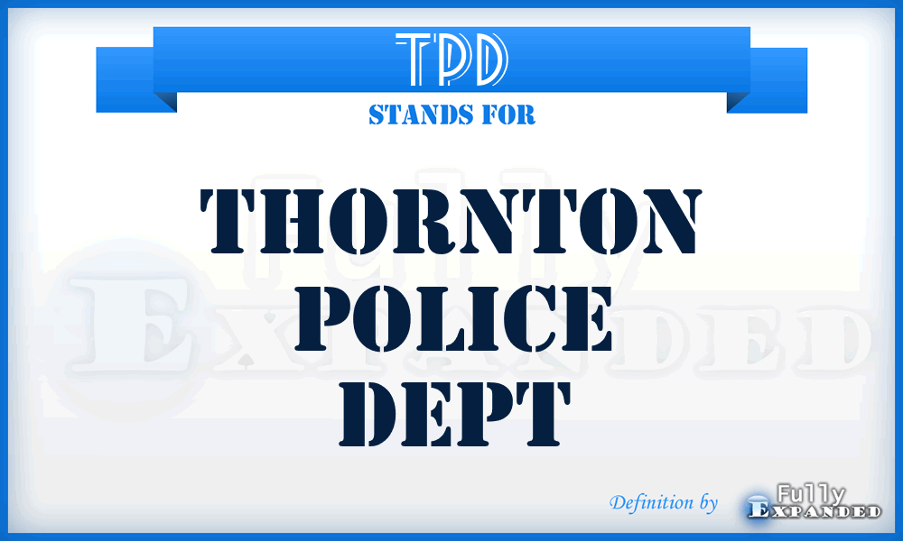 TPD - Thornton Police Dept