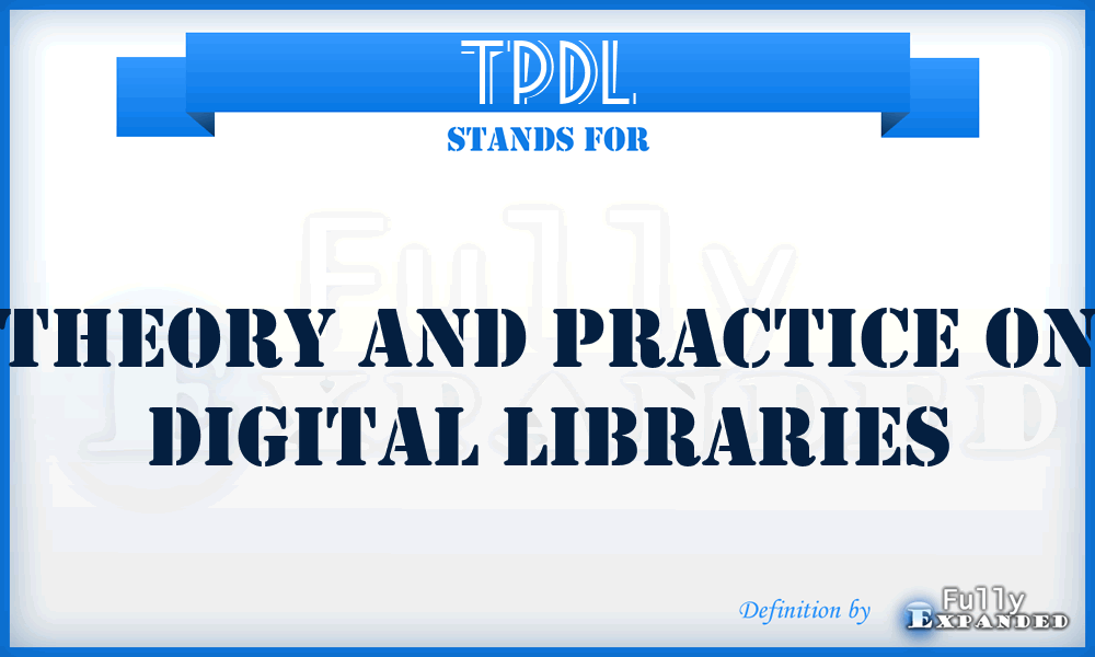 TPDL - Theory and Practice on Digital Libraries