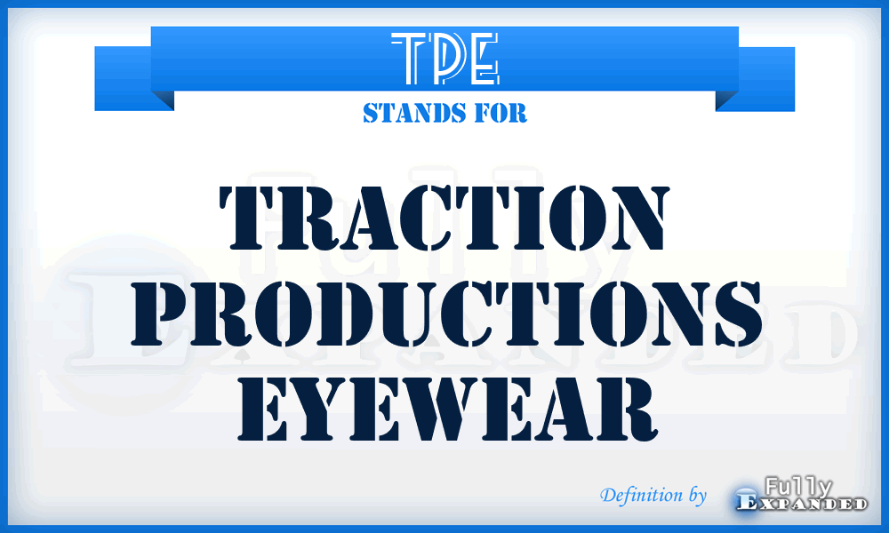 TPE - Traction Productions Eyewear