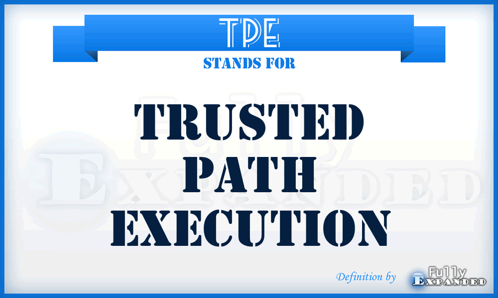TPE - Trusted Path Execution