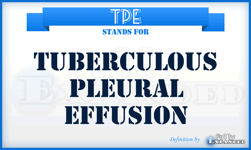 TPE - Tuberculous Pleural Effusion