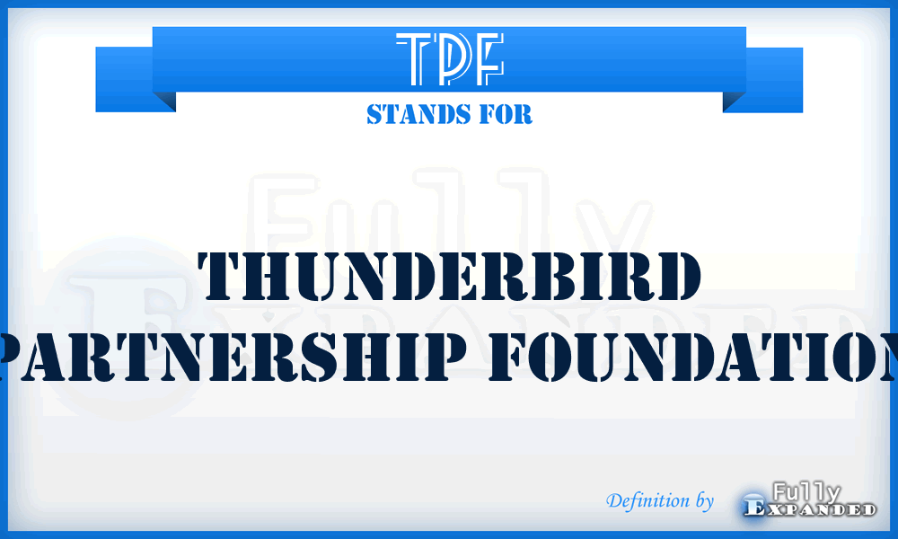 TPF - Thunderbird Partnership Foundation