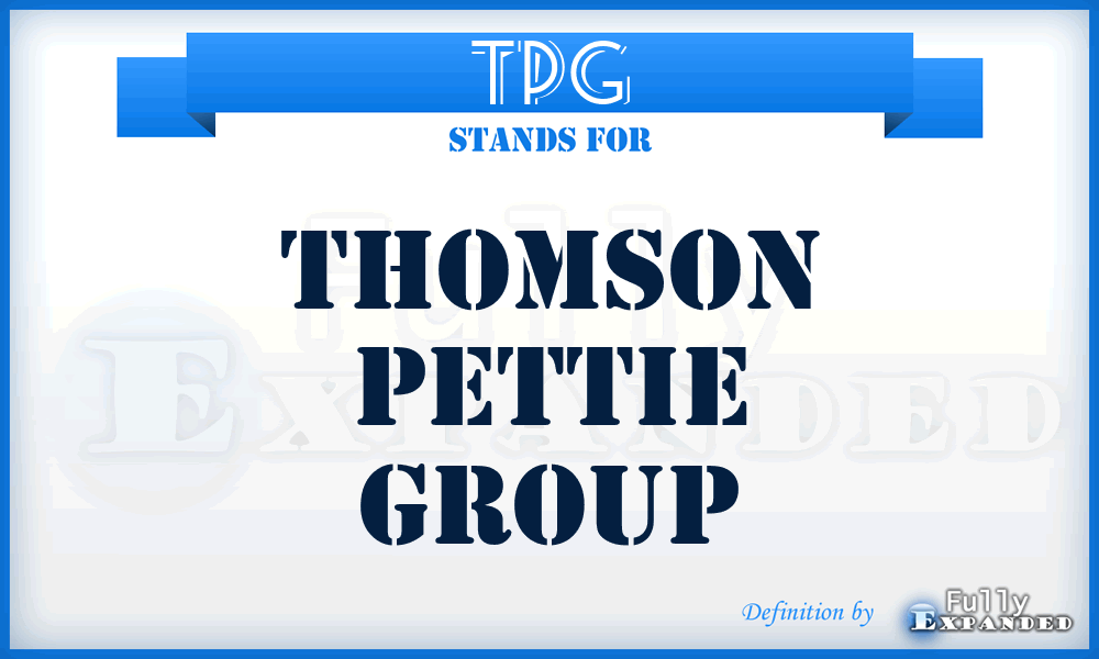 TPG - Thomson Pettie Group