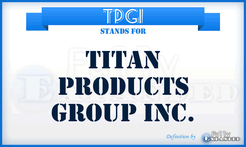 TPGI - Titan Products Group Inc.