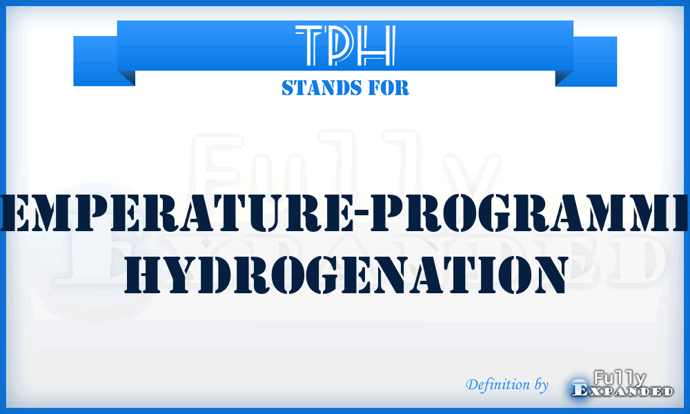 TPH -  temperature-programmed hydrogenation